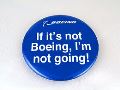ボーイング If It's Not Boeing,I'm Not Going 缶バッジ