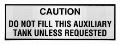 CAUTION DO NOT FILL AUX TANK PLACARD DECAL