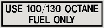USE 100/130 OCTANE FUEL ONLY FUEL PLACARD DECAL