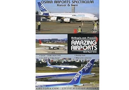 OSAKA AIRPORTS SPECTACULAR Kansai&Itami [DVD]