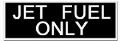 JET FUEL ONLY FUEL PLACARD DECAL