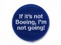 【Boeing If It's Not Boeing, I'm Not Going Patch】 ボーイング 刺繍 ワッペン